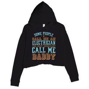 People Call Me An Electrician The Important Call Me Daddy Meaningful Gift Crop Fleece Hoodie