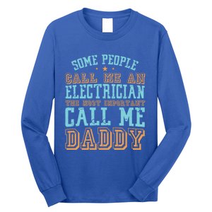 People Call Me An Electrician The Important Call Me Daddy Meaningful Gift Long Sleeve Shirt