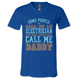 People Call Me An Electrician The Important Call Me Daddy Meaningful Gift V-Neck T-Shirt