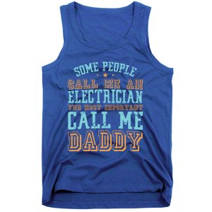 People Call Me An Electrician The Important Call Me Daddy Meaningful Gift Tank Top