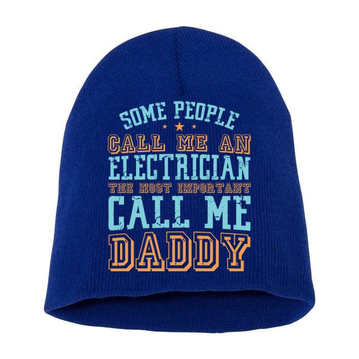 People Call Me An Electrician The Important Call Me Daddy Meaningful Gift Short Acrylic Beanie