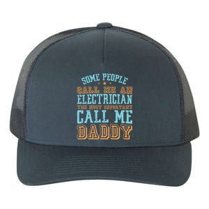 People Call Me An Electrician The Important Call Me Daddy Meaningful Gift Yupoong Adult 5-Panel Trucker Hat