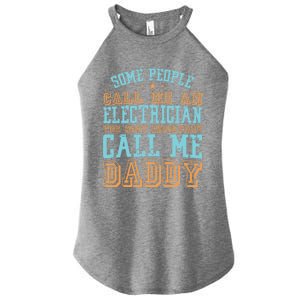 People Call Me An Electrician The Important Call Me Daddy Meaningful Gift Women's Perfect Tri Rocker Tank