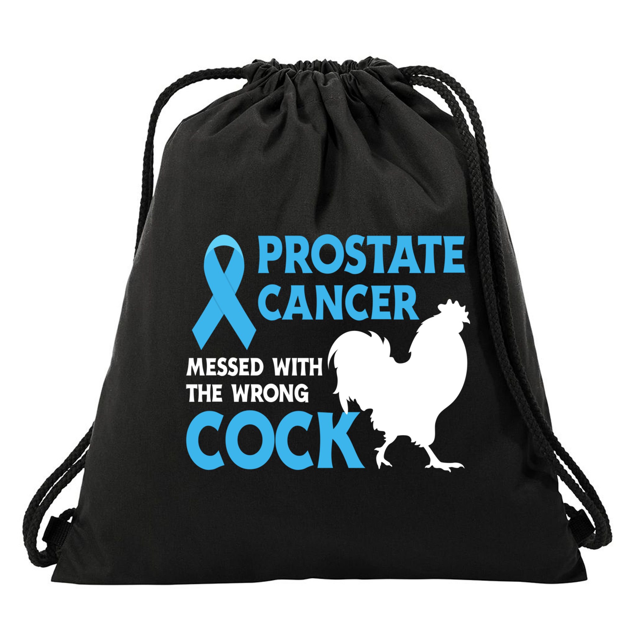 Prostate Cancer Messed With The Wrong Cock Cancer Awareness Gift Drawstring Bag
