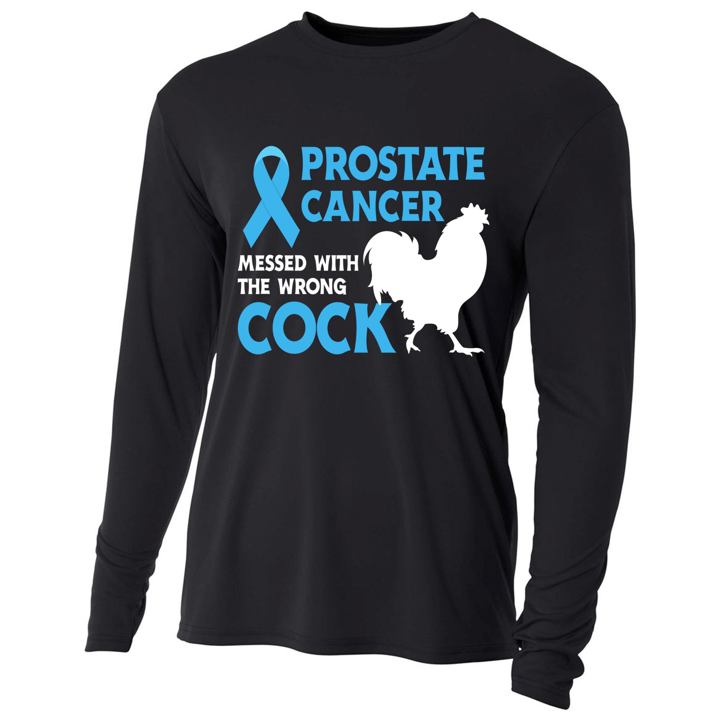 Prostate Cancer Messed With The Wrong Cock Cancer Awareness Gift Cooling Performance Long Sleeve Crew