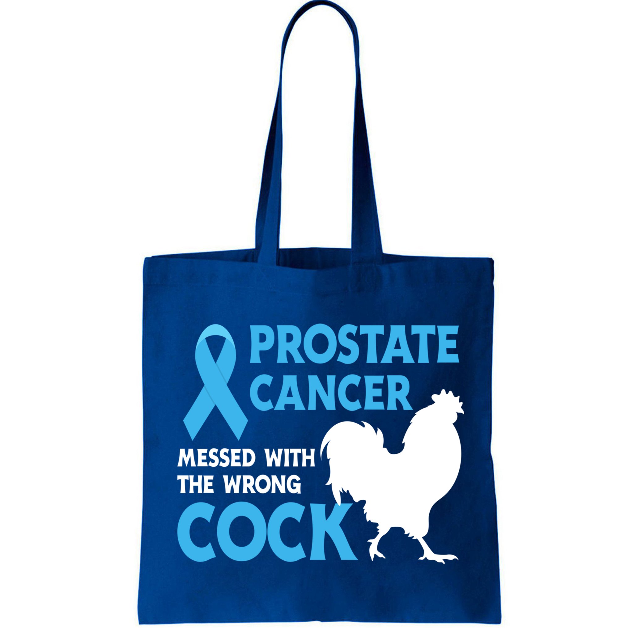 Prostate Cancer Messed With The Wrong Cock Cancer Awareness Gift Bag