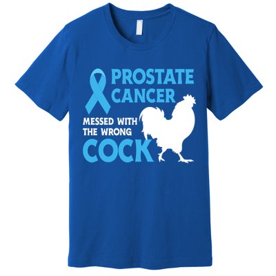Prostate Cancer Messed With The Wrong Cock Cancer Awareness Gift Premium T-Shirt