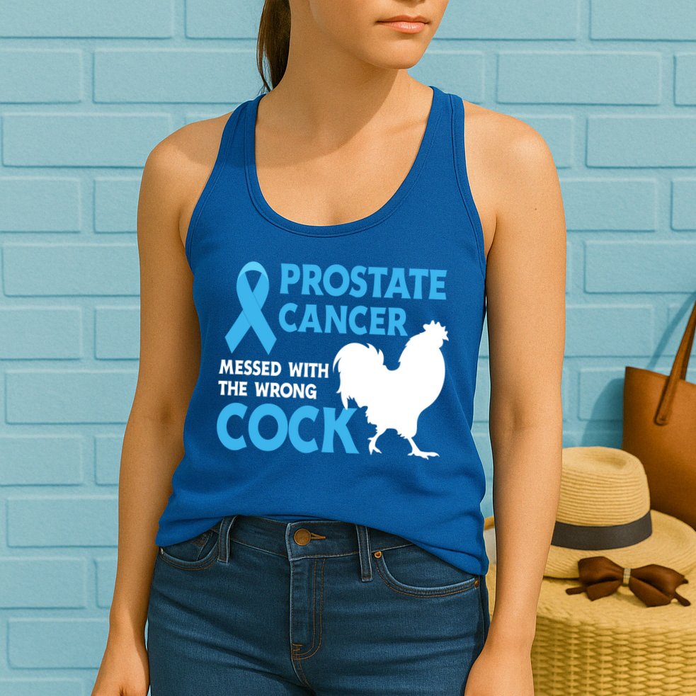 Prostate Cancer Messed With The Wrong Cock Cancer Awareness Gift Womens Tank Top