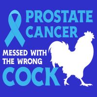 Prostate Cancer Messed With The Wrong Cock Cancer Awareness Gift Womens Tank Top