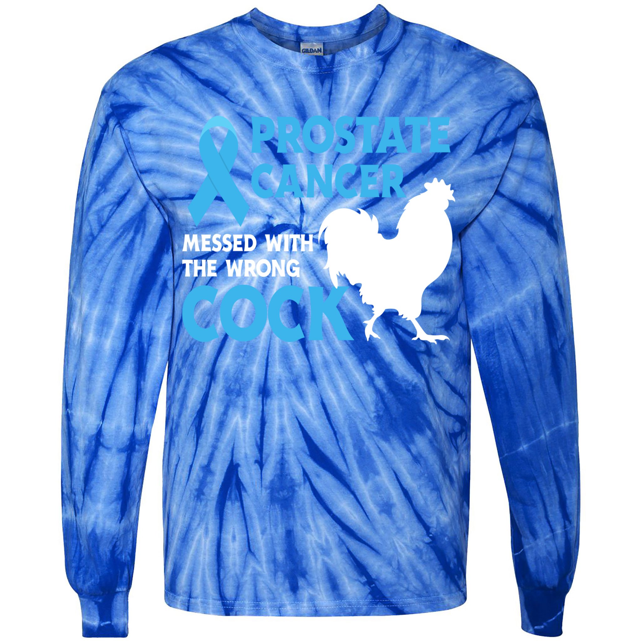 Prostate Cancer Messed With The Wrong Cock Cancer Awareness Gift Tie-Dye Long Sleeve Shirt