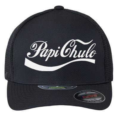 Papi Chulo Mexican Dad Father's Dad Chingon Fathers Day Flexfit Unipanel Trucker Cap