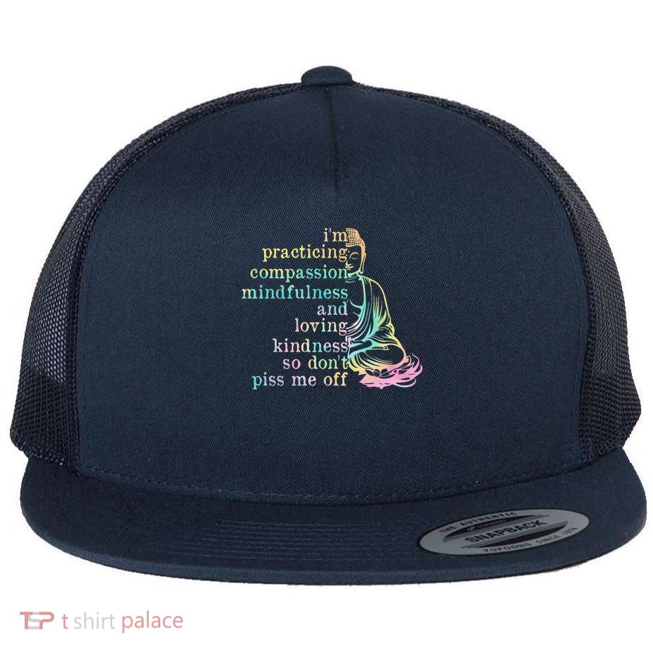 Practicing Compassion & Mindfulness Buddha Flat Bill Trucker Hat
