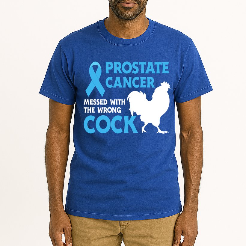 Prostate Cancer Messed With The Wrong Cock Cancer Awareness Gift Tall T-Shirt