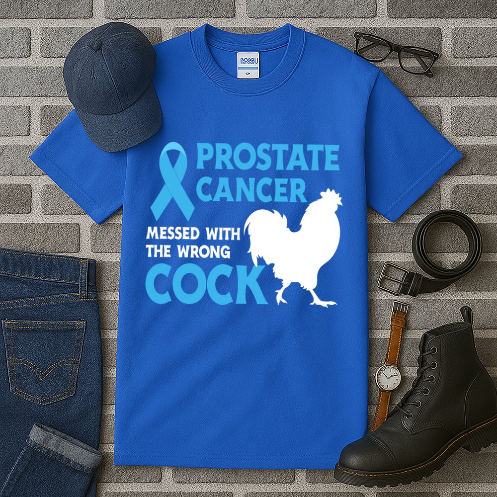 Prostate Cancer Messed With The Wrong Cock Cancer Awareness Gift Tall T-Shirt