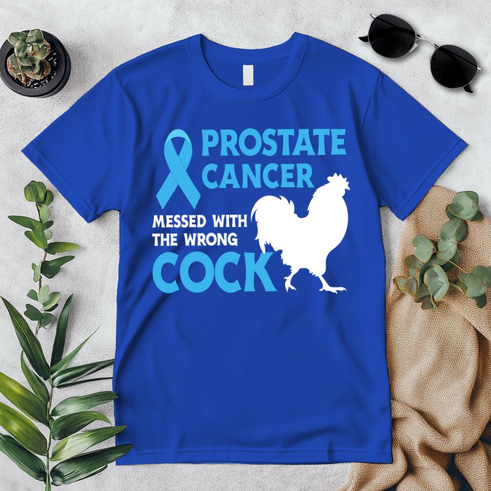 Prostate Cancer Messed With The Wrong Cock Cancer Awareness Gift Premium T-Shirt
