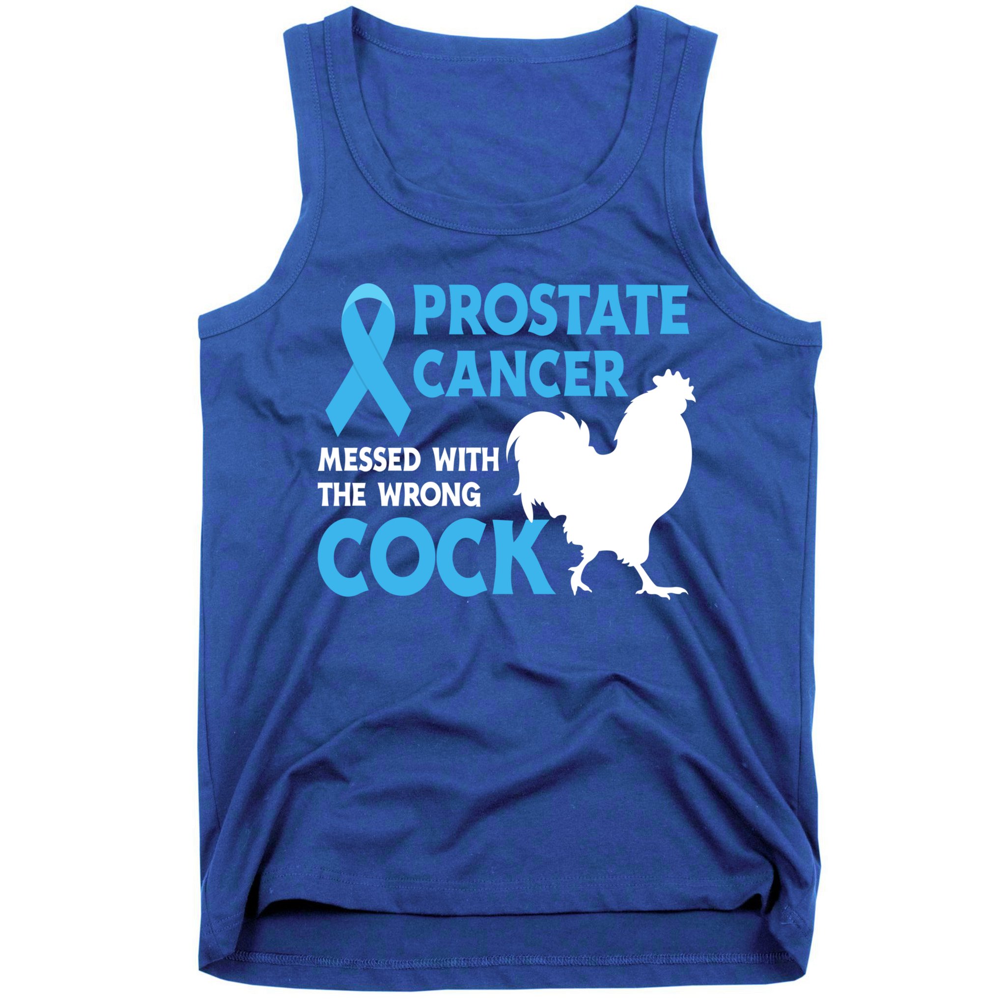Prostate Cancer Messed With The Wrong Cock Cancer Awareness Gift Tank Top