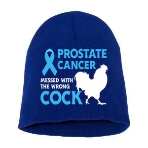 Prostate Cancer Messed With The Wrong Cock Cancer Awareness Gift Short Acrylic Beanie