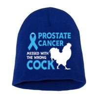 Prostate Cancer Messed With The Wrong Cock Cancer Awareness Gift Short Acrylic Beanie