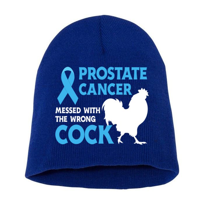 Prostate Cancer Messed With The Wrong Cock Cancer Awareness Gift Short Acrylic Beanie