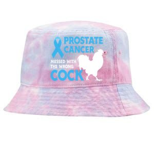 Prostate Cancer Messed With The Wrong Cock Cancer Awareness Gift Tie-Dyed Bucket Hat