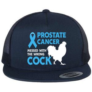 Prostate Cancer Messed With The Wrong Cock Cancer Awareness Gift Flat Bill Trucker Hat