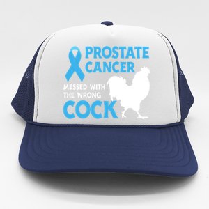 Prostate Cancer Messed With The Wrong Cock Cancer Awareness Gift Trucker Hat