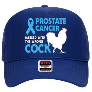 Prostate Cancer Messed With The Wrong Cock Cancer Awareness Gift High Crown Mesh Back Trucker Hat