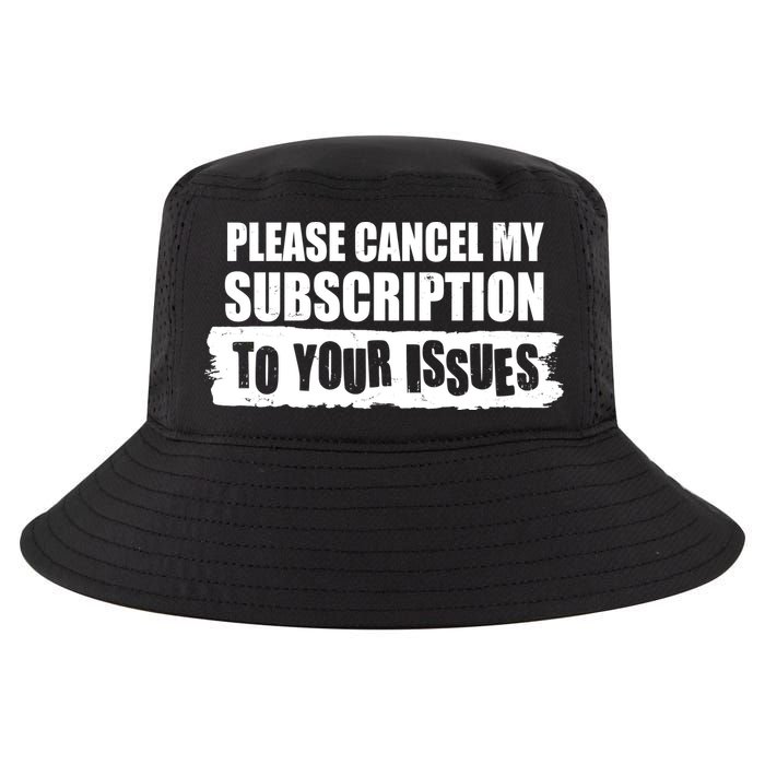 Please Cancel My Subscription To Your Issues Cool Comfort Performance Bucket Hat