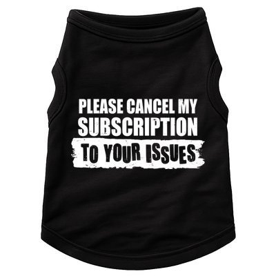 Please Cancel My Subscription To Your Issues Doggie Tank