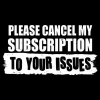 Please Cancel My Subscription To Your Issues Impact Tech Backpack