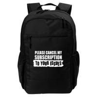 Please Cancel My Subscription To Your Issues Backpack