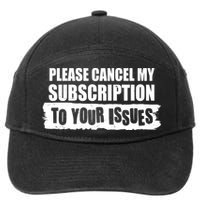 Please Cancel My Subscription To Your Issues 7-Panel Snapback Hat