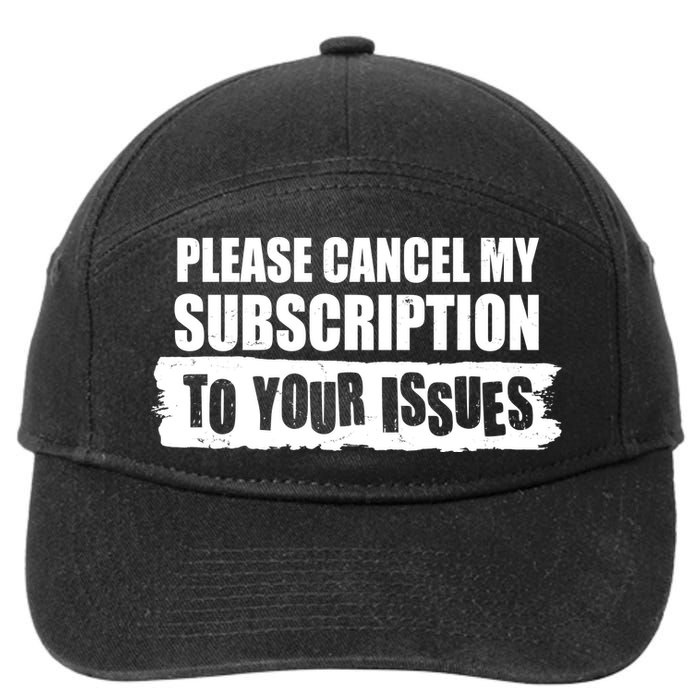 Please Cancel My Subscription To Your Issues 7-Panel Snapback Hat