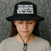 Please Cancel My Subscription To Your Issues Bucket Hat