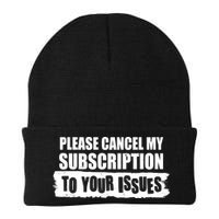 Please Cancel My Subscription To Your Issues Beanie