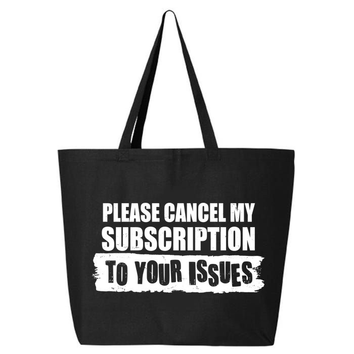 Please Cancel My Subscription To Your Issues 25L Jumbo Tote
