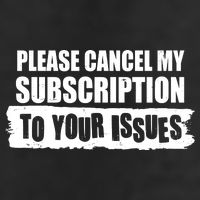Please Cancel My Subscription To Your Issues Trucker Hat