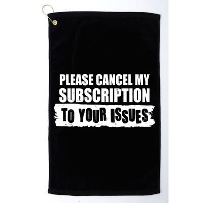 Please Cancel My Subscription To Your Issues Golf Towel