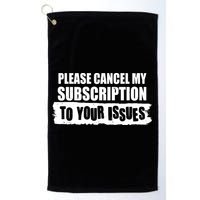 Please Cancel My Subscription To Your Issues Golf Towel