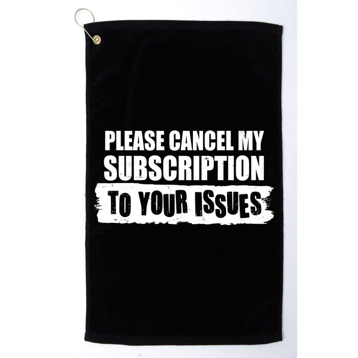 Please Cancel My Subscription To Your Issues Golf Towel