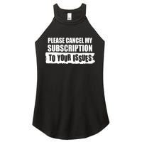 Please Cancel My Subscription To Your Issues Women's Perfect Tri Rocker Tank