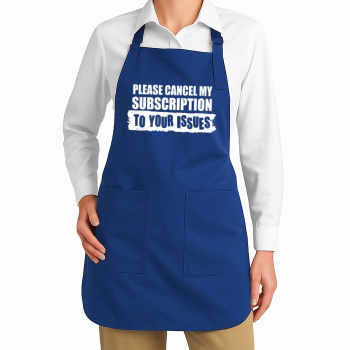 Please Cancel My Subscription To Your Issues Full-Length Apron With Pockets
