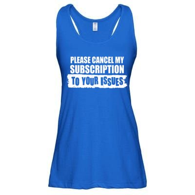 Please Cancel My Subscription To Your Issues Ladies Essential Flowy Tank
