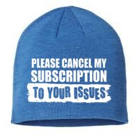 Please Cancel My Subscription To Your Issues Sustainable Beanie