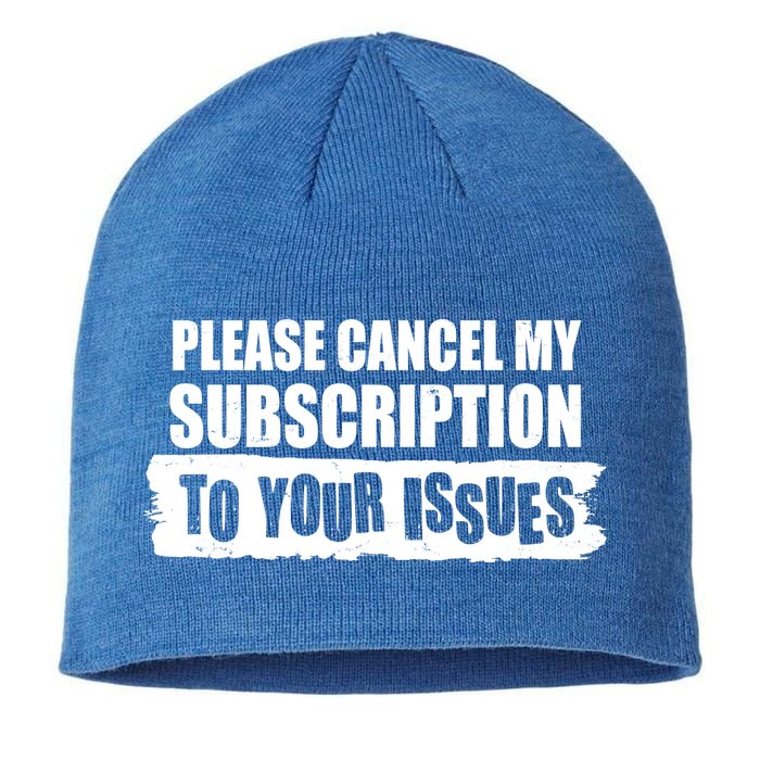 Please Cancel My Subscription To Your Issues Sustainable Beanie