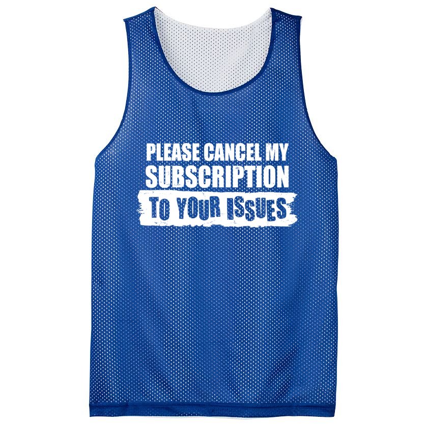 Please Cancel My Subscription To Your Issues Mesh Reversible Basketball Jersey Tank