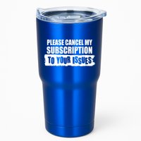 Please Cancel My Subscription To Your Issues Tumbler
