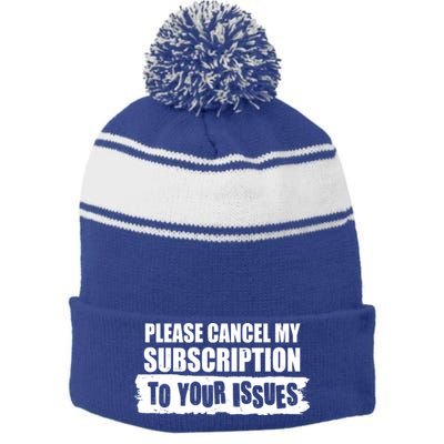 Please Cancel My Subscription To Your Issues Stripe Pom Pom Beanie