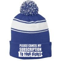 Please Cancel My Subscription To Your Issues Stripe Pom Pom Beanie