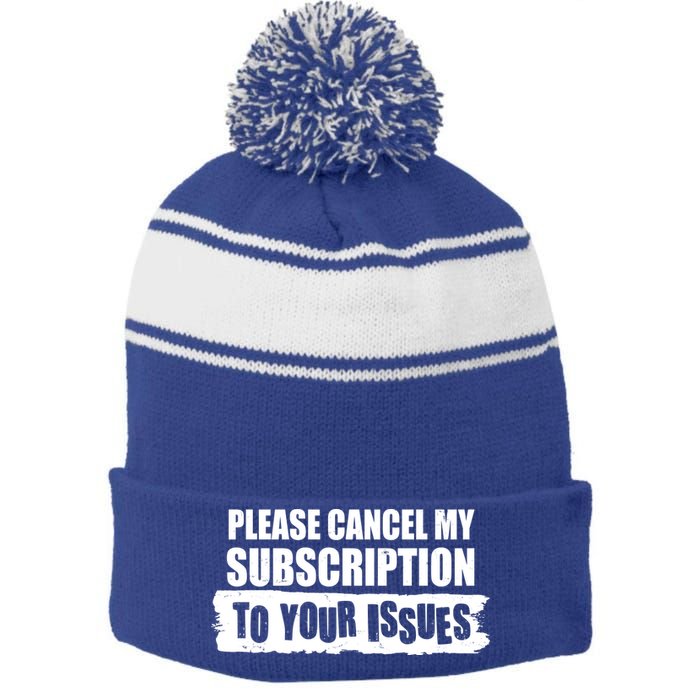 Please Cancel My Subscription To Your Issues Stripe Pom Pom Beanie